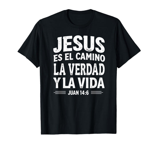 Spanish Bible Verse Jesus Es El Camino La Verdad T-Shirt