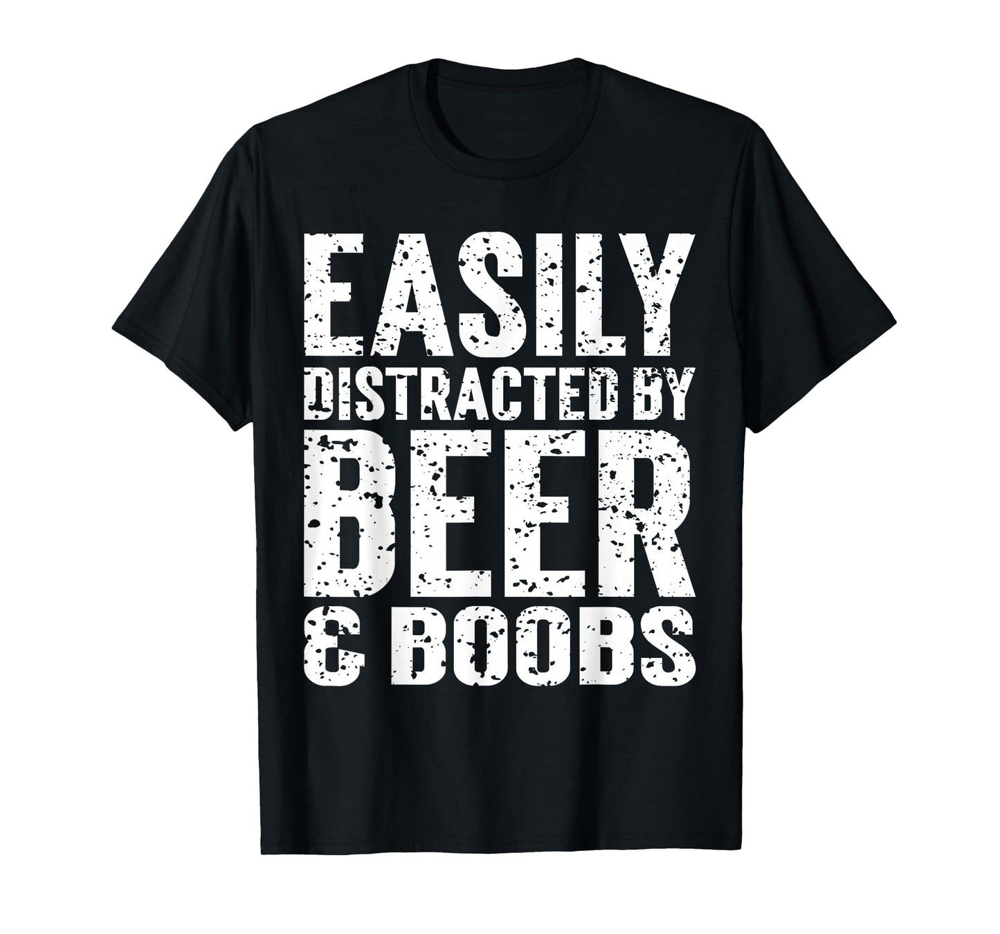 Easily Distracted by Beer And Boobs Funny Adult Humorous T-Shirt