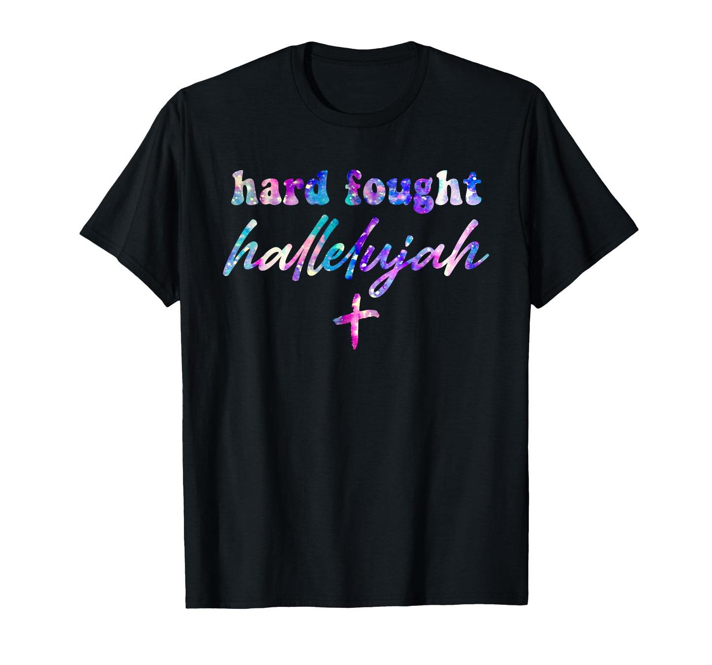 Hard Fought Hallelujah Christian T-Shirt