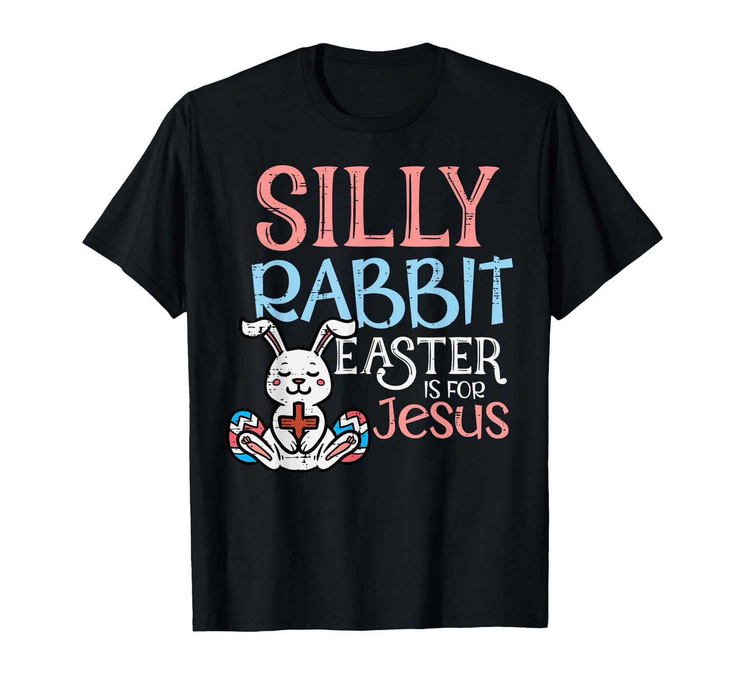 Silly Rabbit Easter Is For Jesus Christ Religious Toddler T-Shirt
