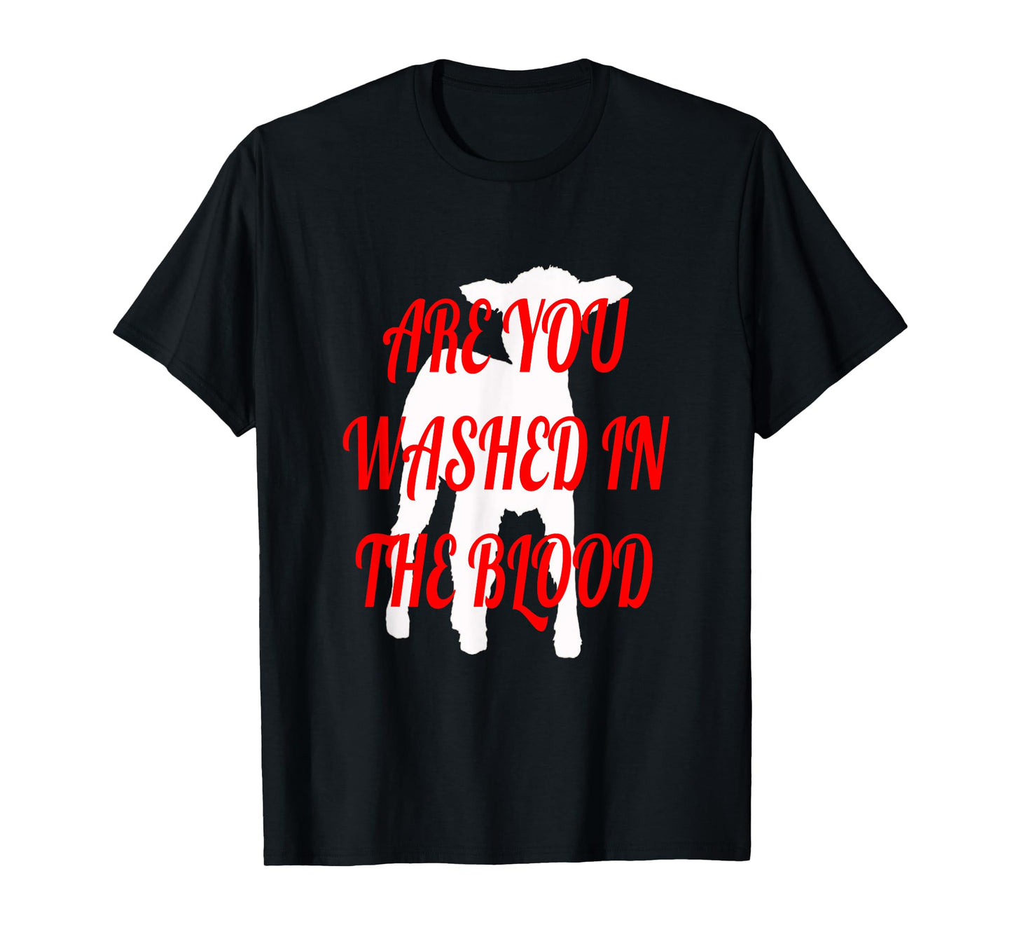 ARE YOU WASHED IN THE BLOOD T-Shirt