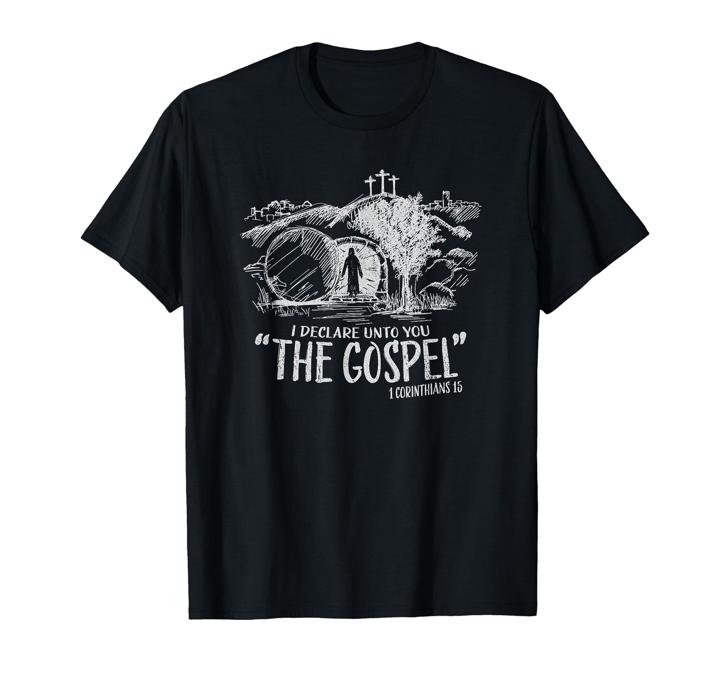 I Declare Unto You The Gospel 1 Corinthians 15 T-Shirt