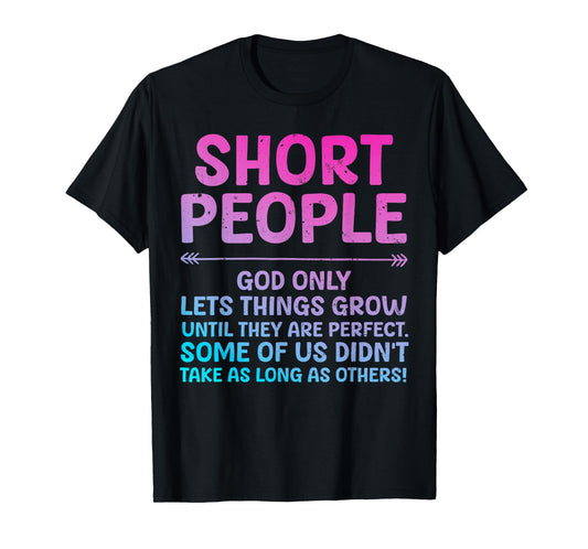 Funny Short People Art For Men Women Short Girl Short People T-Shirt