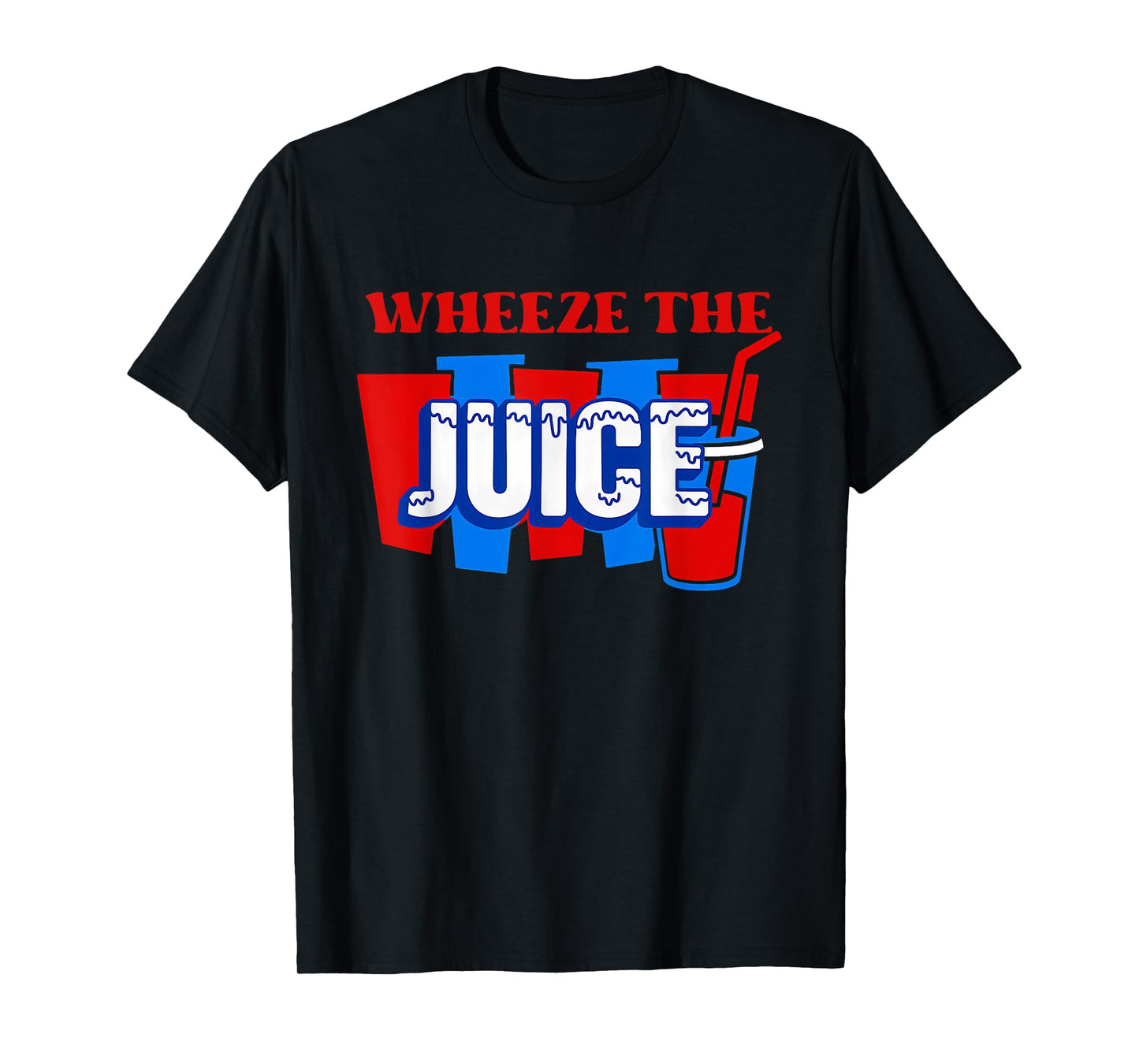 Funny 90s Movie Quote Wheeze Juice Retro Humor Men & Women T-Shirt