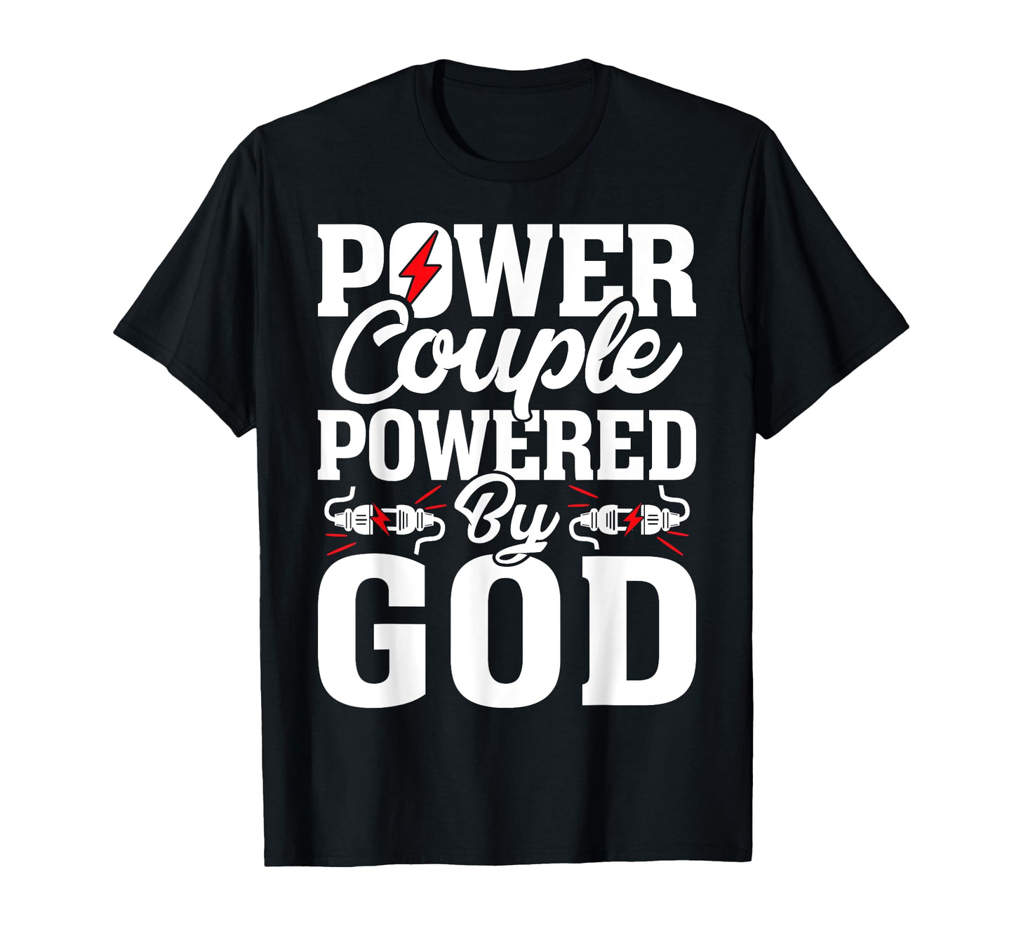 Power Couple Powered God - Christian Couple T-Shirt