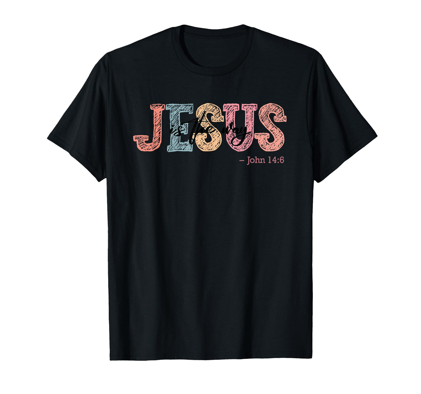 Jesus Is The Way Church Faith Christian Women Men T-Shirt