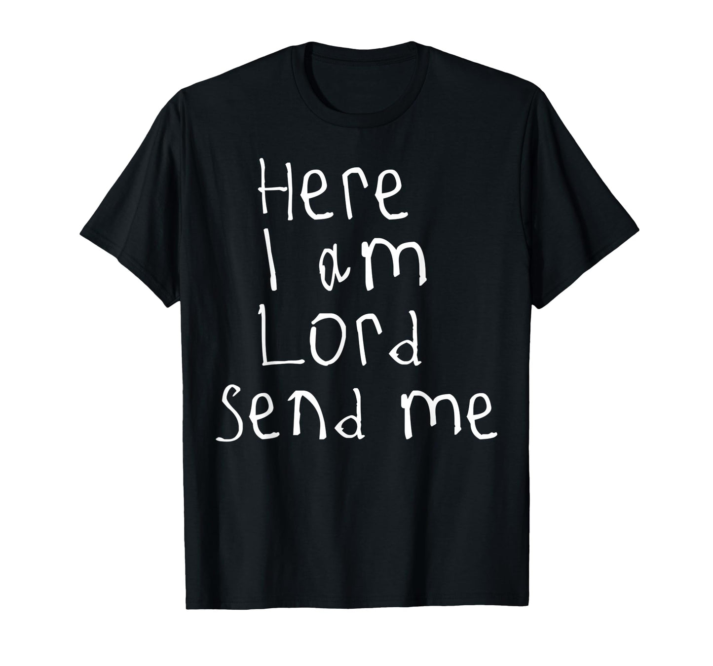 Funny Here I Am Send Me Bible Verse Lord Quote T-Shirt