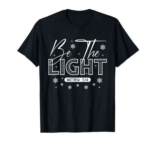 Christian Faith - Be The Light Matthew Scripture Religious T-Shirt