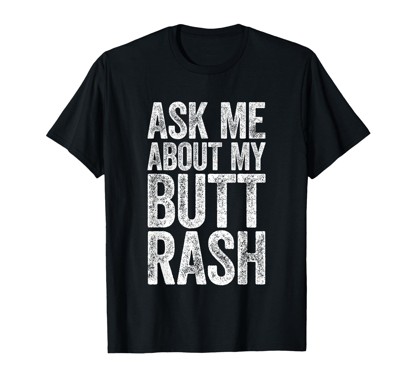 Ask Me About My Butt Rash Shirt Embarrassing Bachelor Party T-Shirt