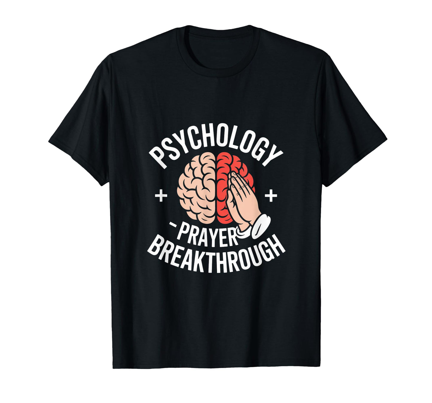 Christian Psychology Prayer Breakthrough T-Shirt