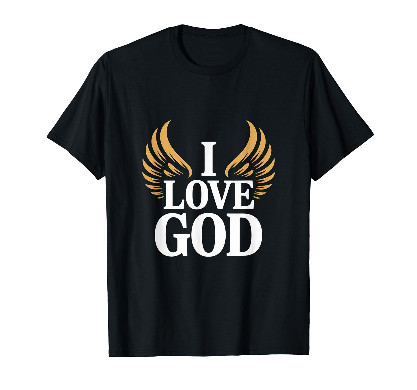 I Love God Inspirational Faith T-Shirt