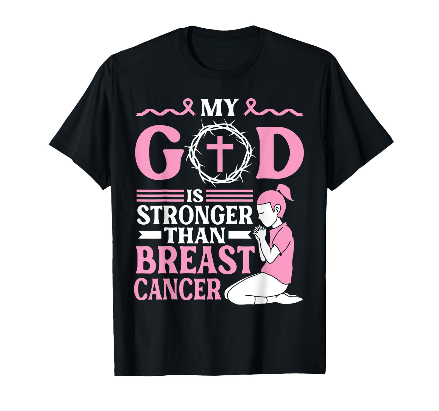 My God Is Stronger Than Breast Cancer Everlasting Faith T-Shirt