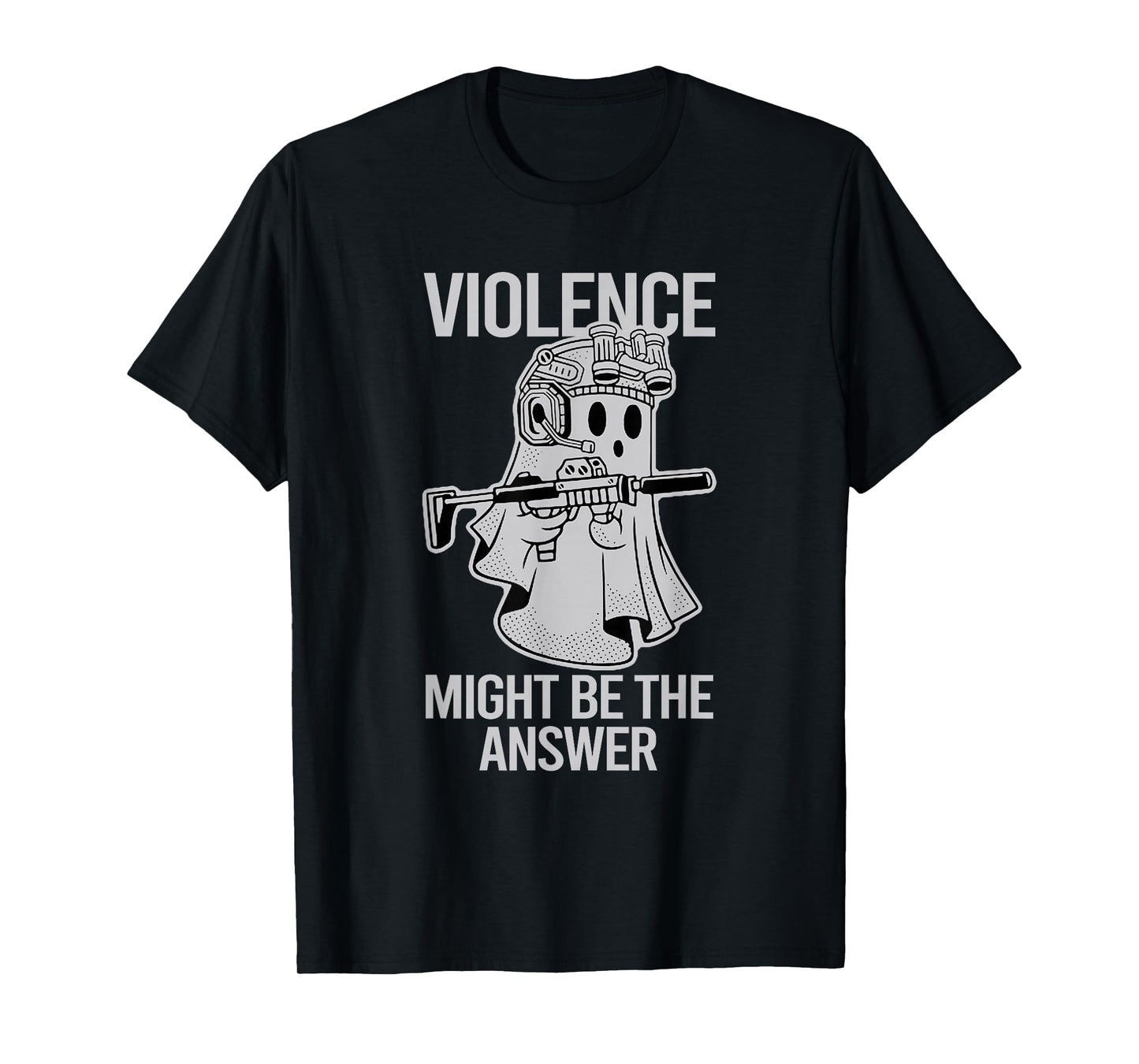 Awesome Violence Might Be The Answer Ghost Quote Saying T-Shirt