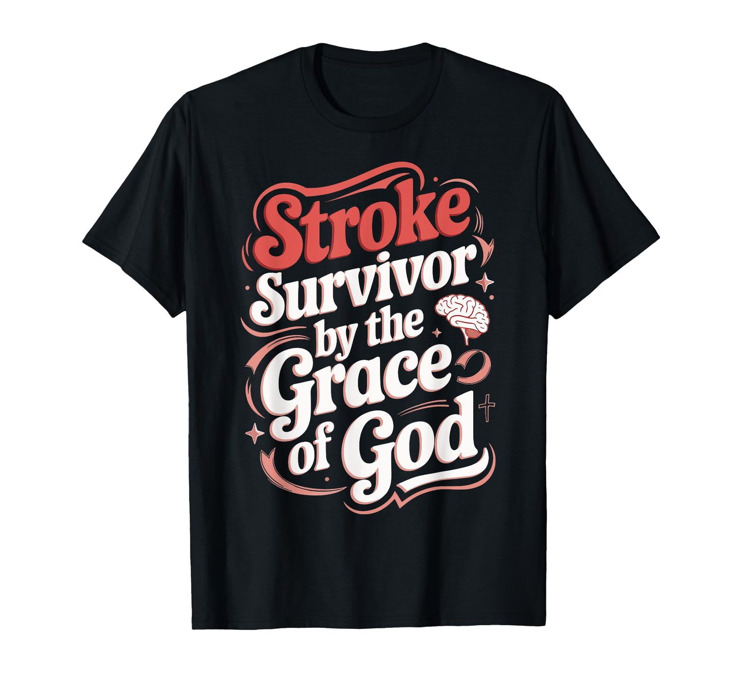Stroke Survivor By The Grace Of God T-Shirt