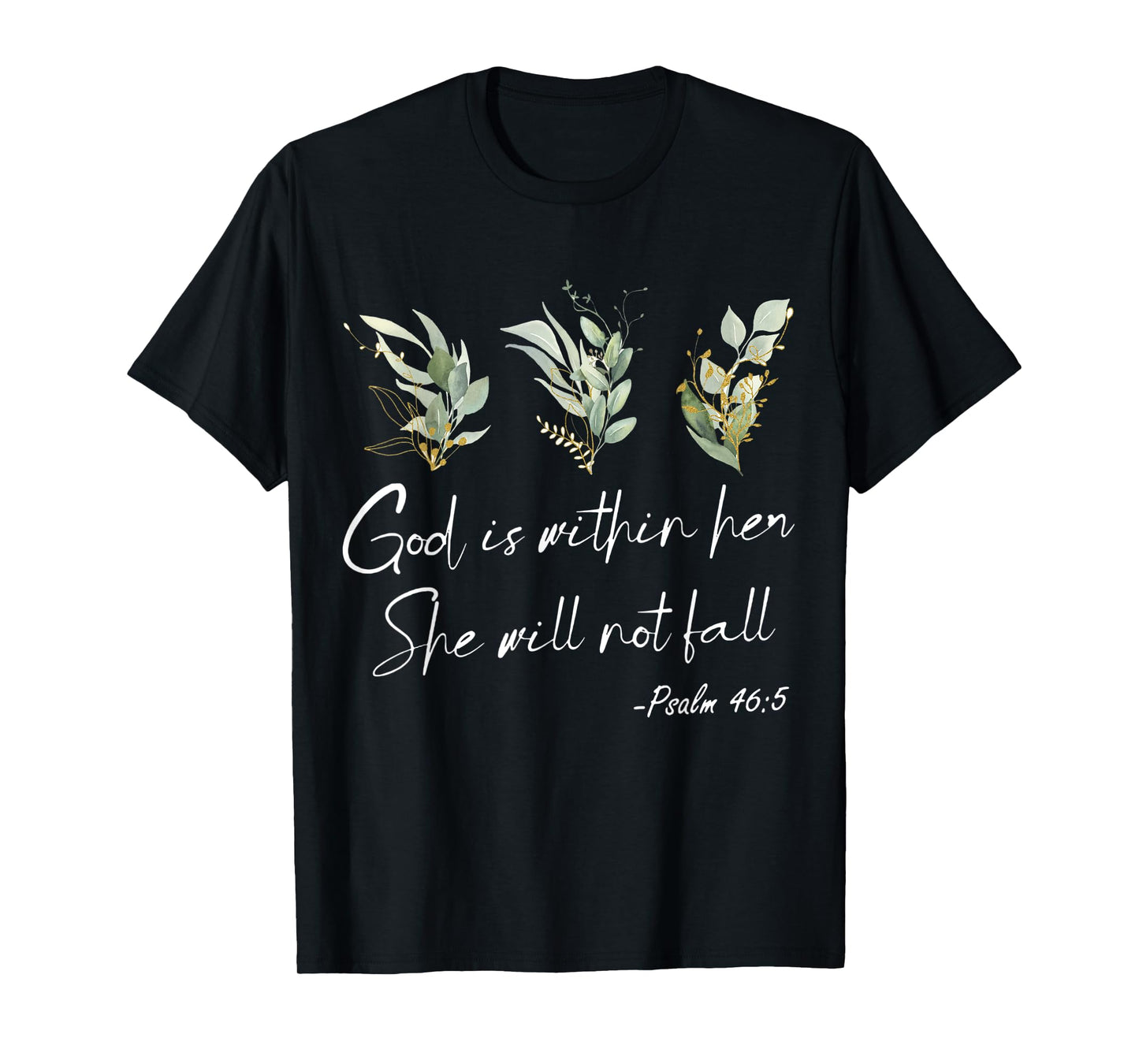 Bible Verse, God Is Within Her She Will Not Fall, Psalm 46 5 T-Shirt