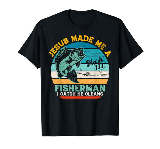 Christian Lovers Jesus Made Me A Fisherman Faith Fisherman T-Shirt