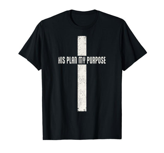 His Plan My Purpose Cross Minimalist Christian Testimony T-Shirt