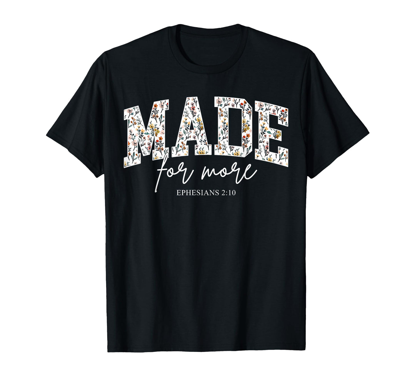 Made for More Christian Bible Verse T-Shirt
