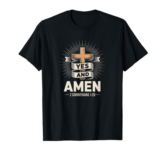 Yes and Amen Cross 2 Corinthians 1:20 Christian Faith T-Shirt