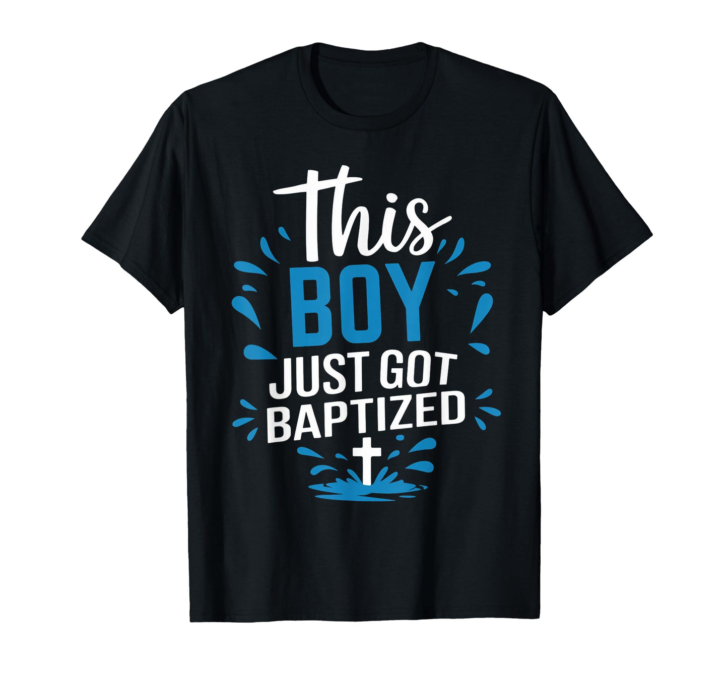 Water Baptism Bible Verse Christian This Boy Just Baptized T-Shirt
