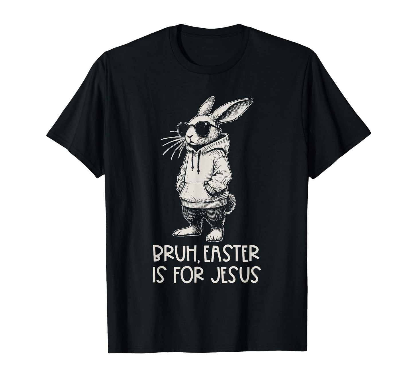 Bruh Easter Is For Jesus Christian Religious Men Women Kids T-Shirt