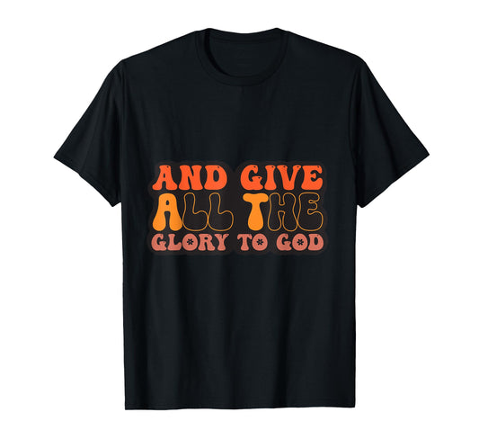and Give All The Glory to God for Basketball Sport Lovers T-Shirt