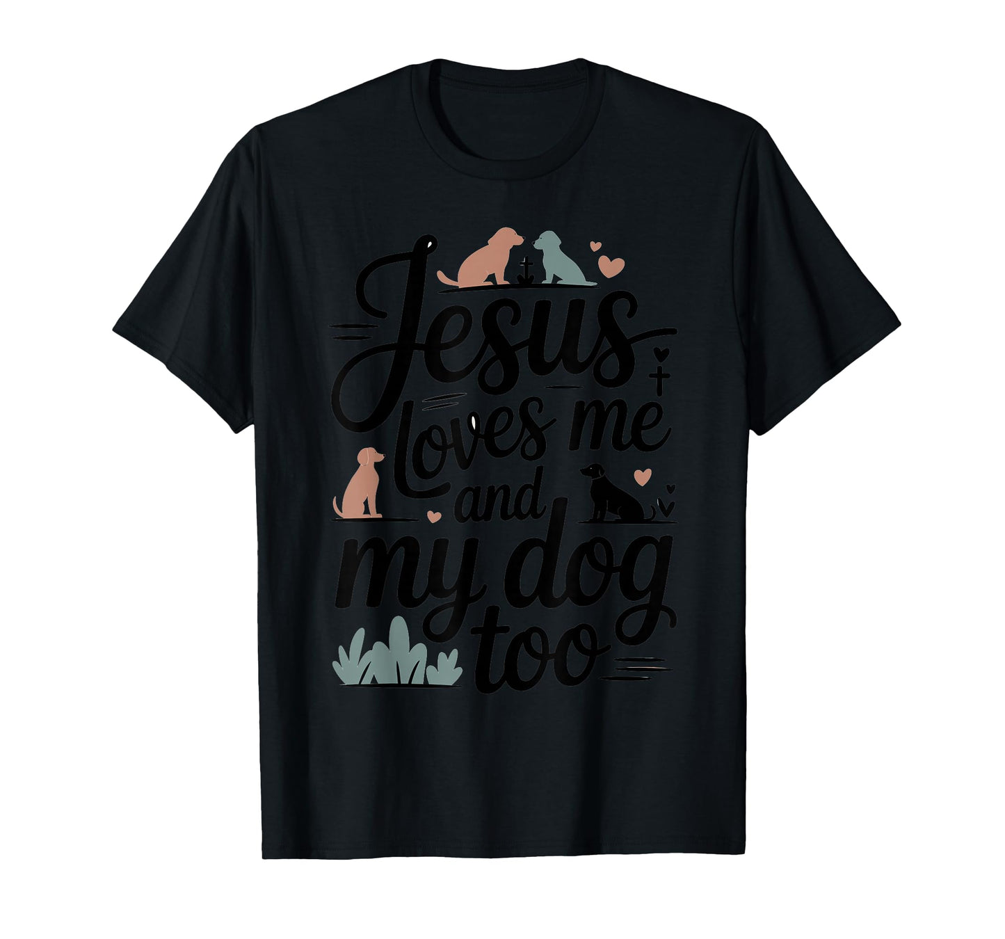 Faith and Dog Lover Christian Saying Artwork T-Shirt