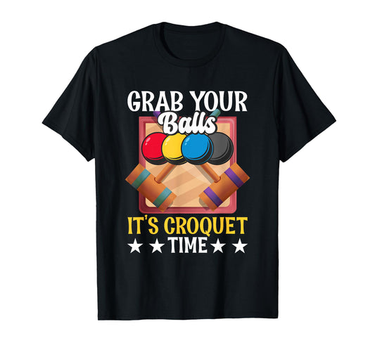 Funny Croquet Quote Mallet Sport Enthusiast Playing Croquet T-Shirt