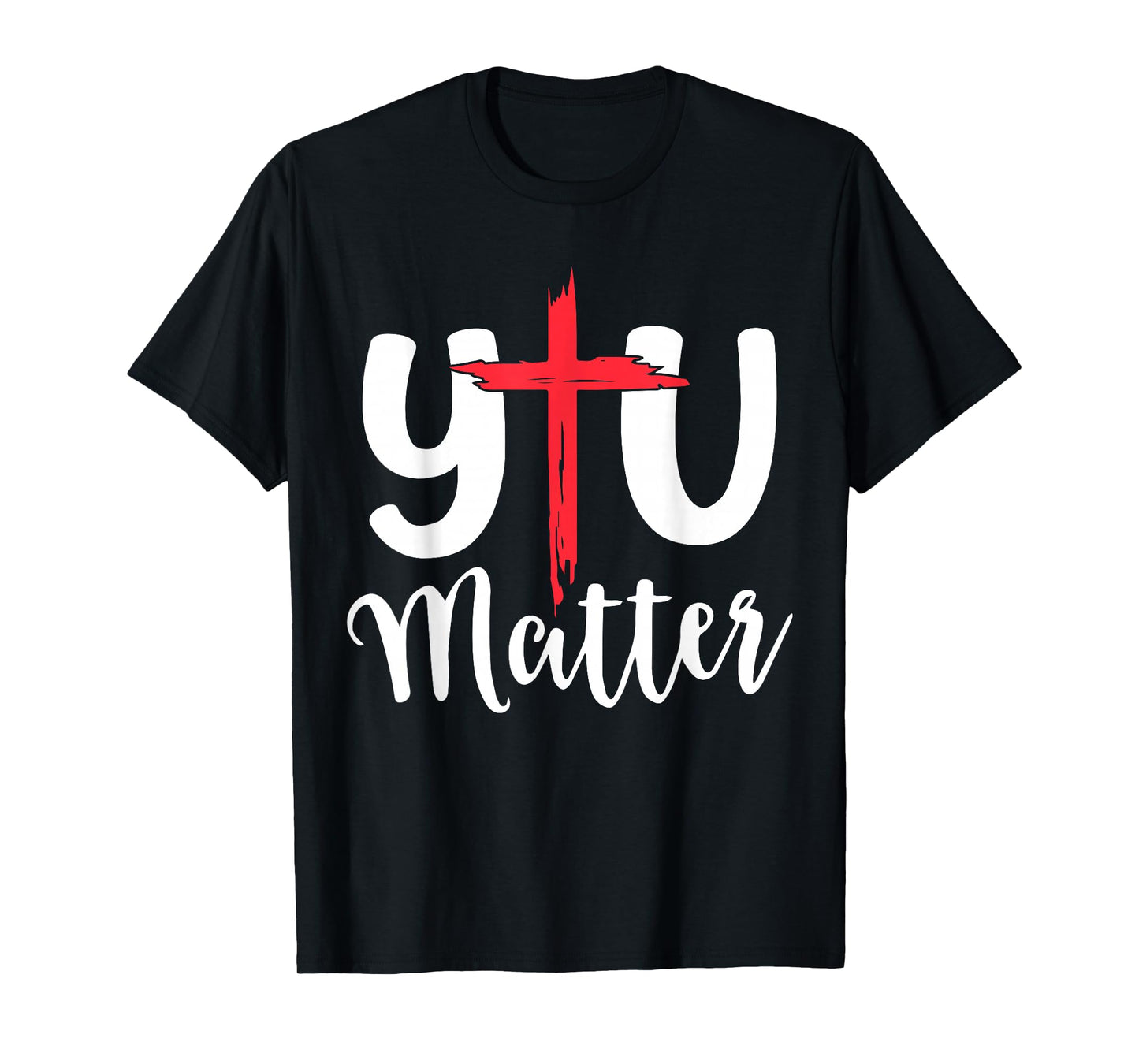 You Matter Jesus Christian Religious Faith T-Shirt