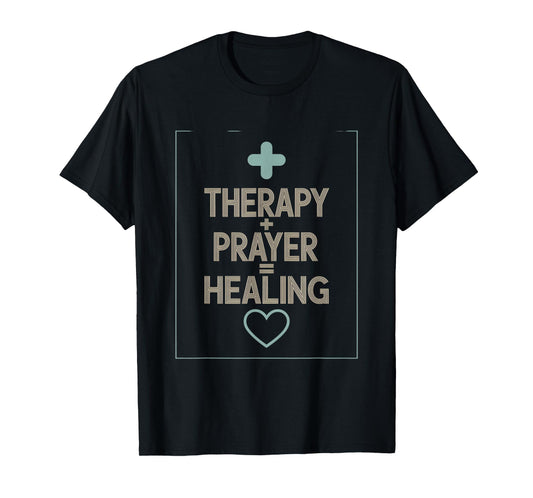 Therapy Prayer Equals Healing Christian Hope T-Shirt