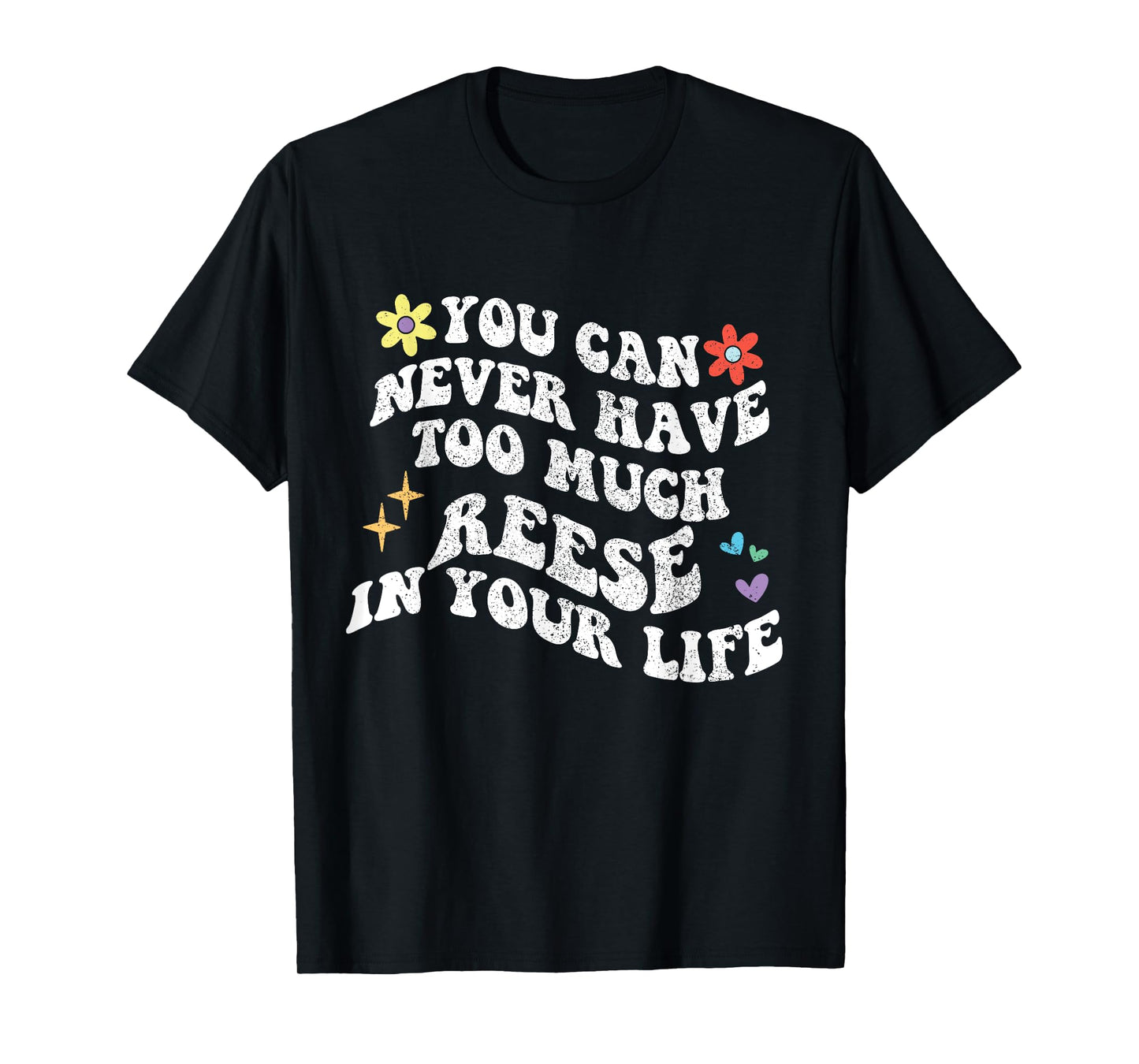 Retro Groovy You Can Never Have Too Much REESE In Your Life T-Shirt