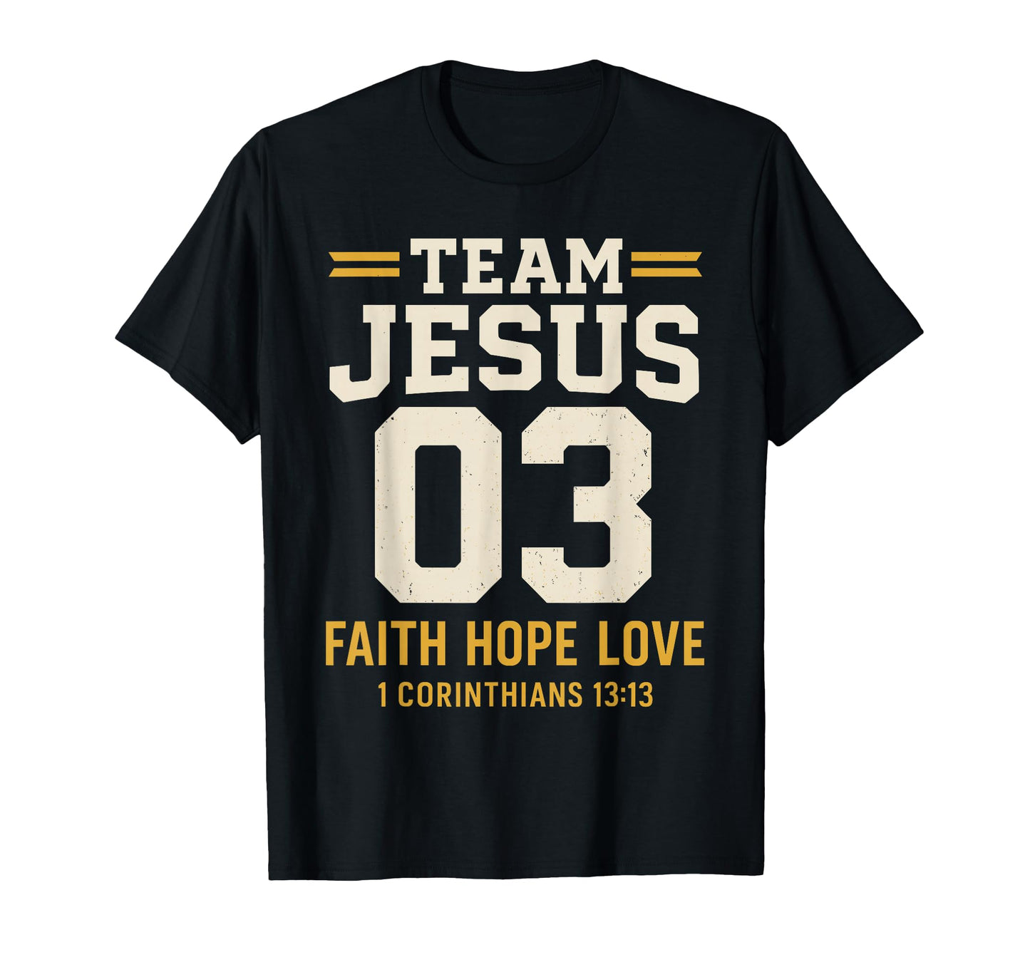 Christian - Team Jesus 03 Faith Hope Love T-Shirt
