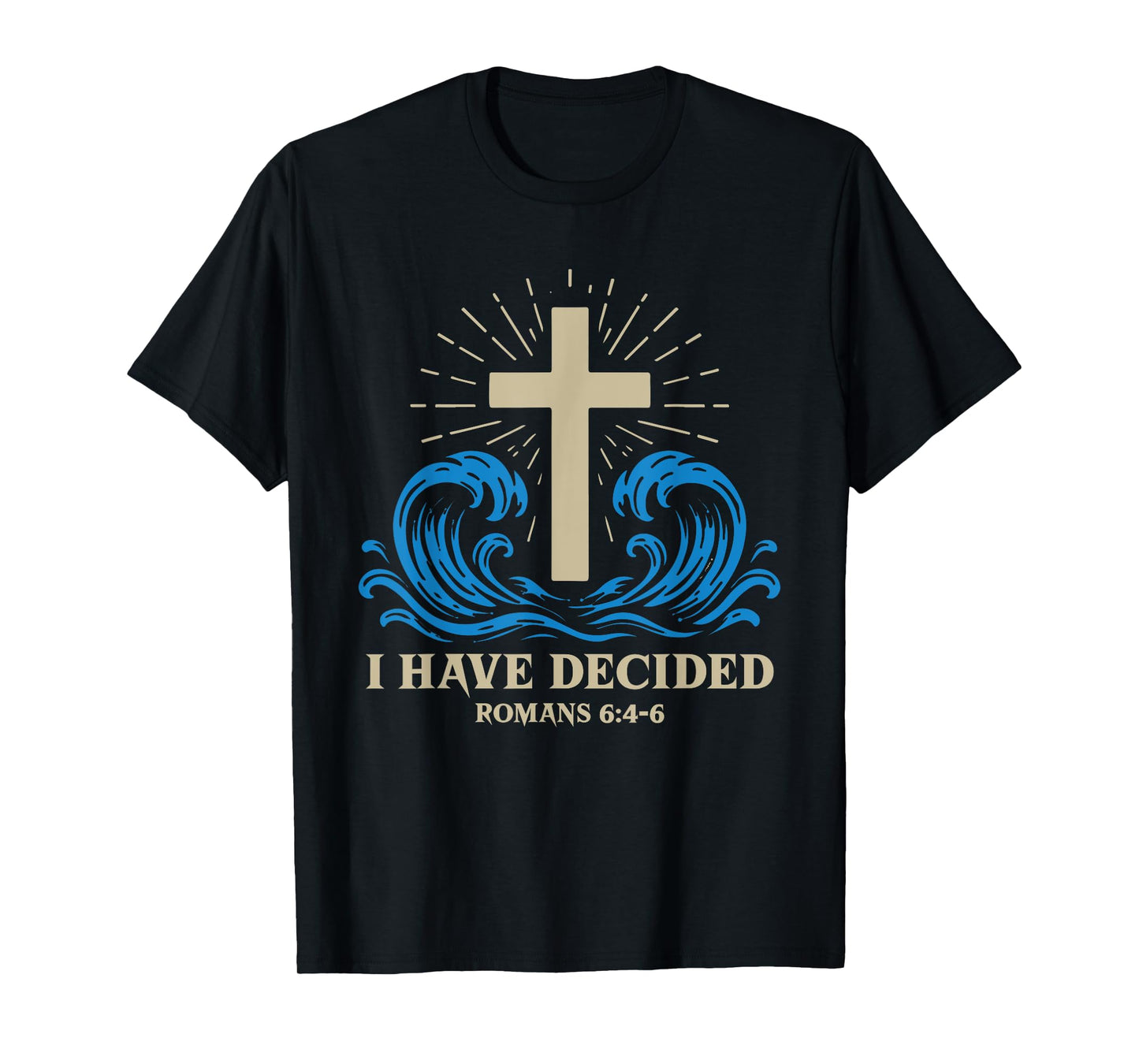 Baptism for Adults Women Men Boys Girls I Have Decided T-Shirt