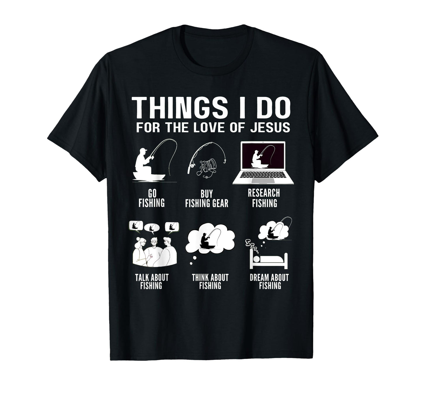 Things I Do for Love of Jesus Christian Bible Fisher of Man T-Shirt
