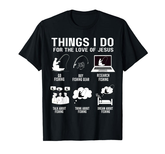 Things I Do for Love of Jesus Christian Bible Fisher of Man T-Shirt