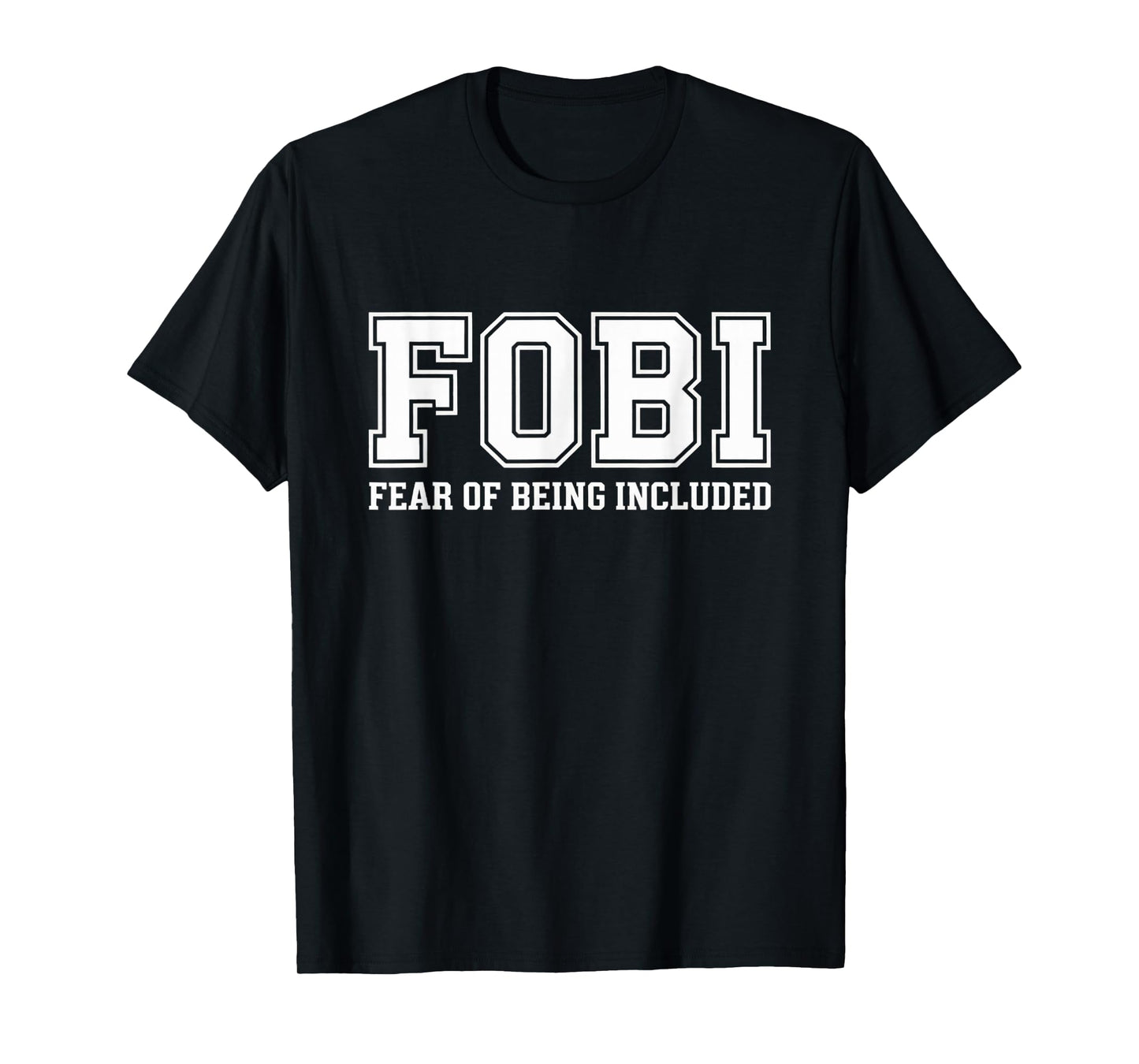 FOBI Fear of Being Included Funny Introvert Quiet People T-Shirt