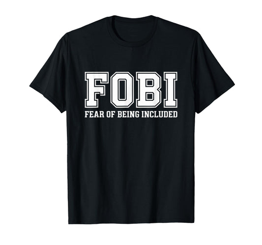 FOBI Fear of Being Included Funny Introvert Quiet People T-Shirt