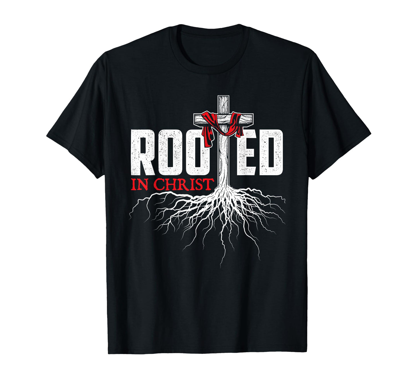 Rooted In Christ - Christian Faith Religious Jesus Christ T-Shirt
