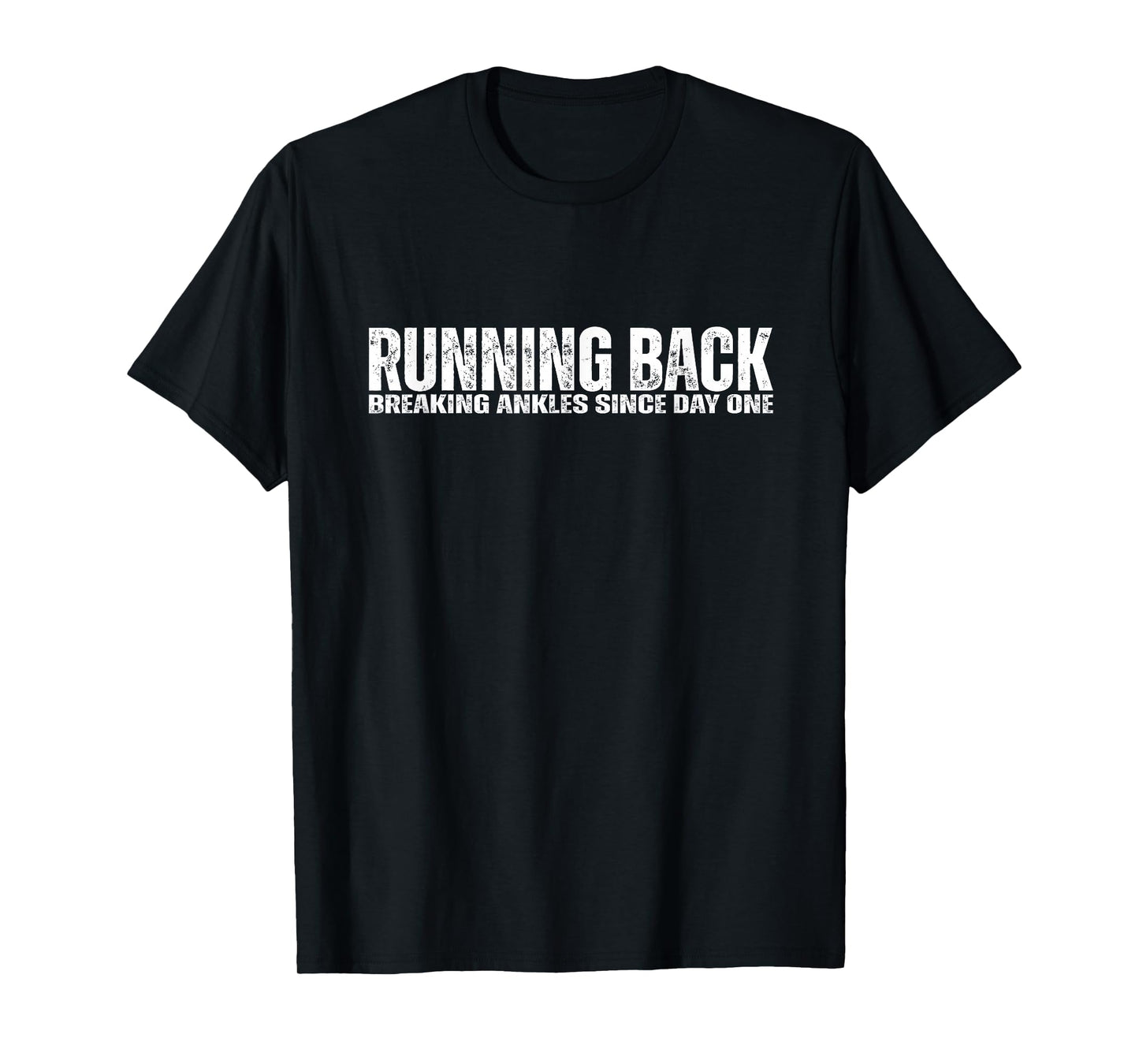 Running Back RB Breaking Ankles Funny Football Athlete Quote T-Shirt