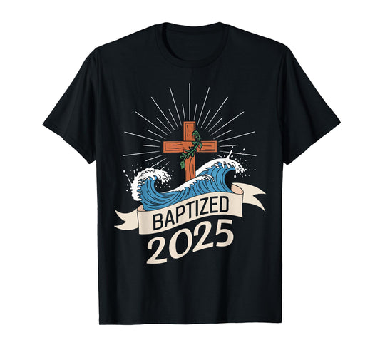 Baptized 2025 T-Shirt