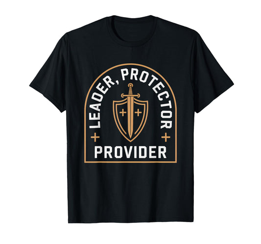Leader Protector Provider Sword Shield Christian T-Shirt