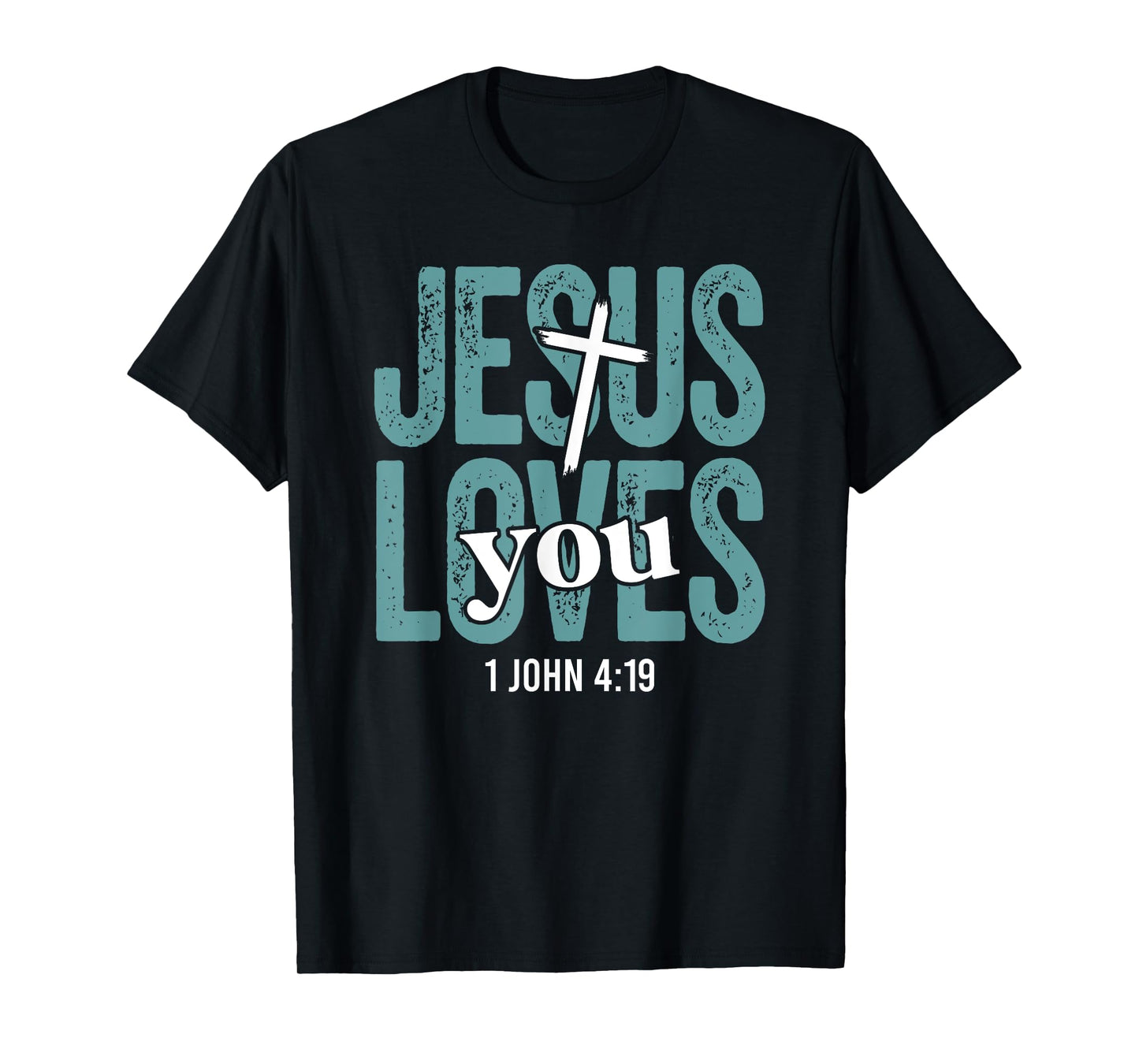 Jesus Loves You Bible Verse Hope Faith Christian T-Shirt
