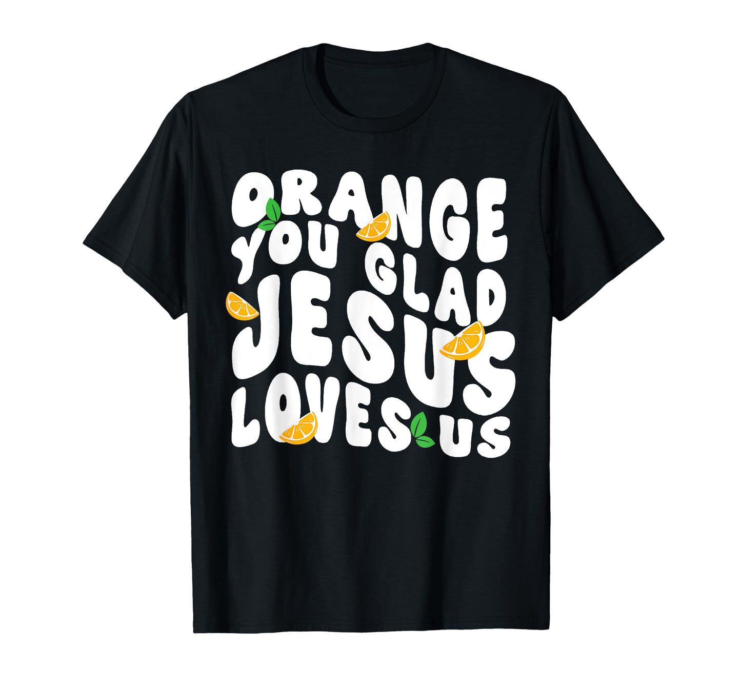 Jesus Orange You Glad Jesus Loves You Christian Cross God T-Shirt