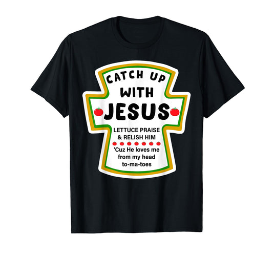 Catchup With Jesus Funny Christian Jesus Christmas Gift T-Shirt