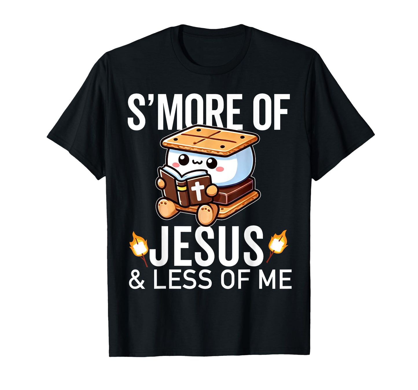 S'more of Jesus and Less of Me Funny Christian T-Shirt
