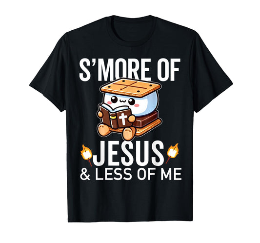 S'more of Jesus and Less of Me Funny Christian T-Shirt