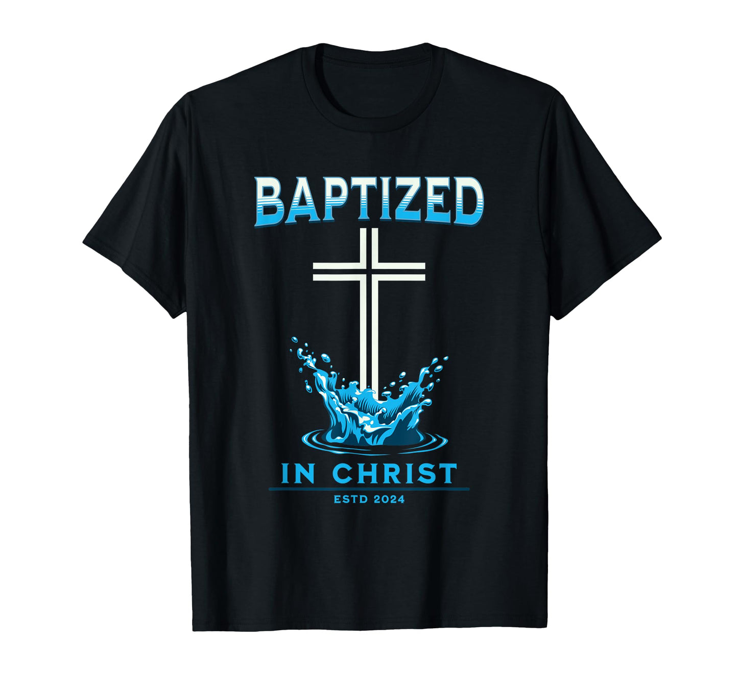 2024 Christian Baptism BAPTIZED-IN-CHRIST Keepsake T-Shirt