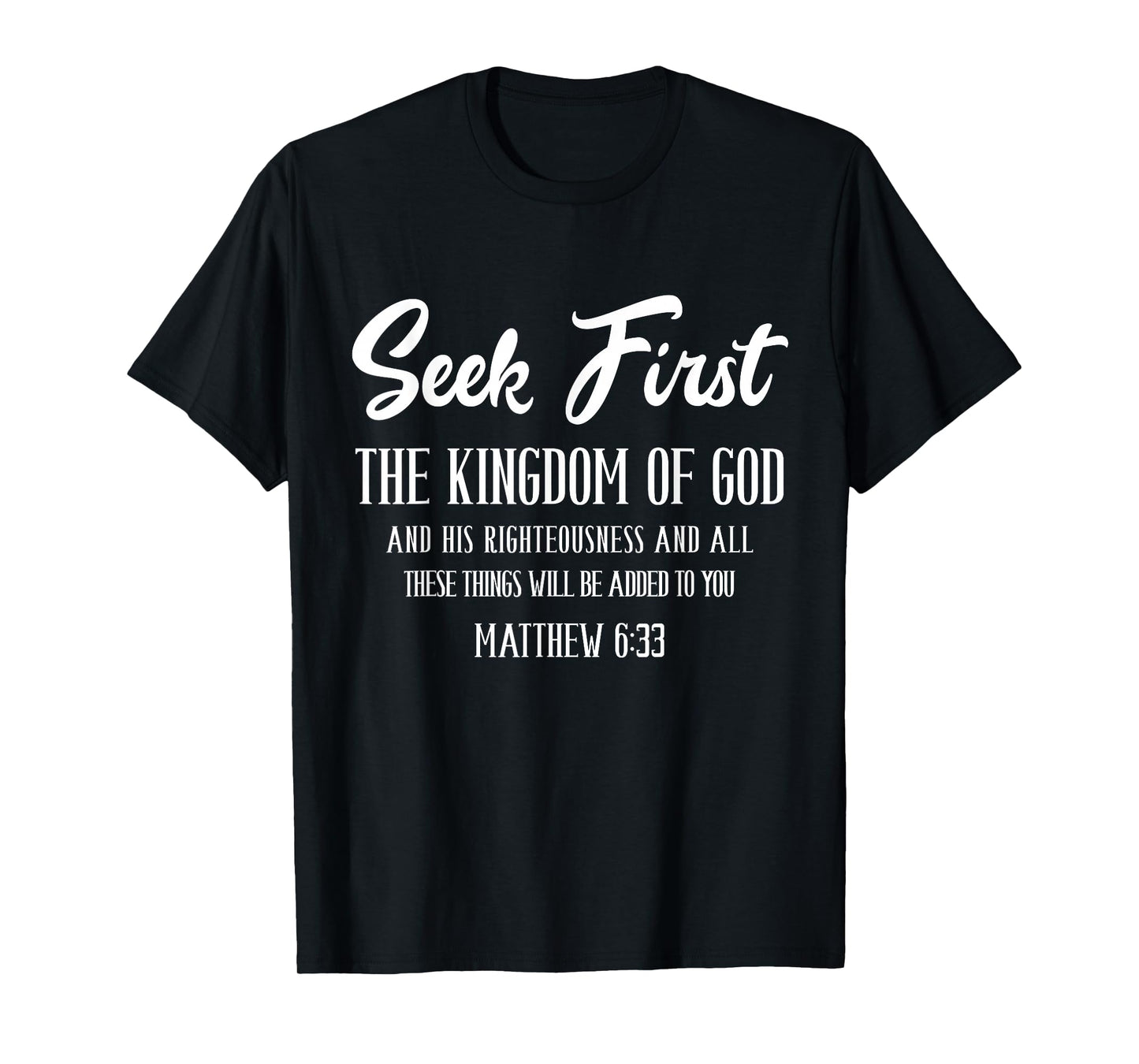 Bible Verse Seek First The Kingdom of GOD Christian T-Shirt