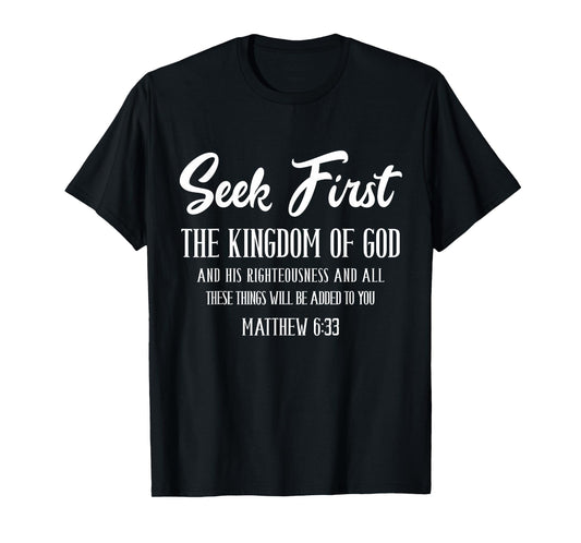 Bible Verse Seek First The Kingdom of GOD Christian T-Shirt