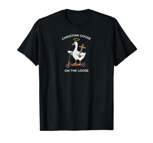 Christian Goose On The Loose Jesus Bible Verse Religious T-Shirt